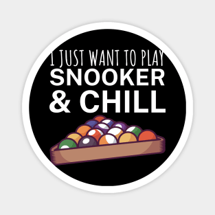 I just want to play snooker and chill Magnet